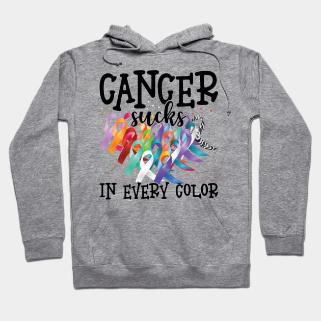 Cancer Awareness Cancer Sucks In Every Color Hoodie by WoollyWonder